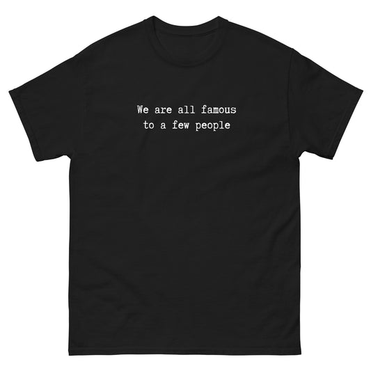 We Are All Famous Black Tee