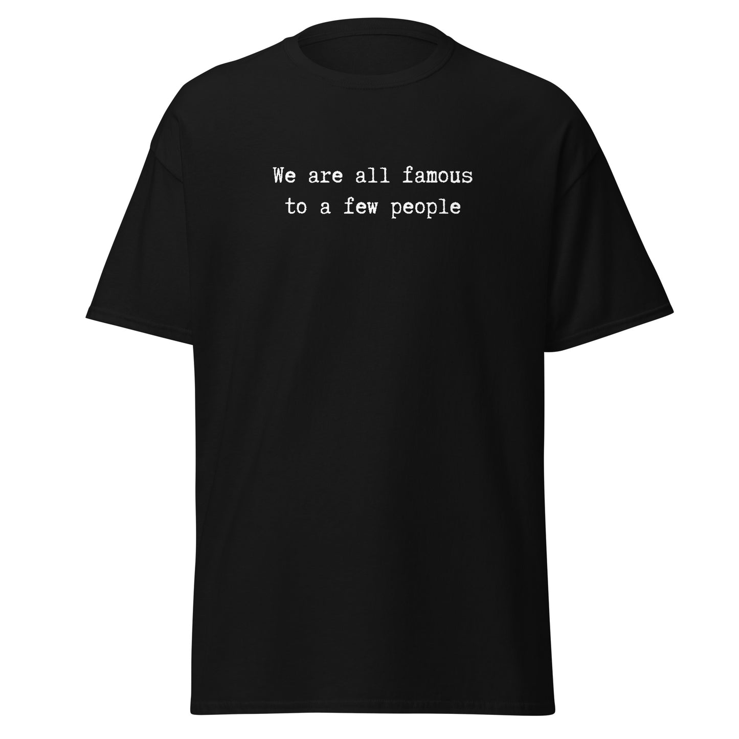 We Are All Famous Black Tee