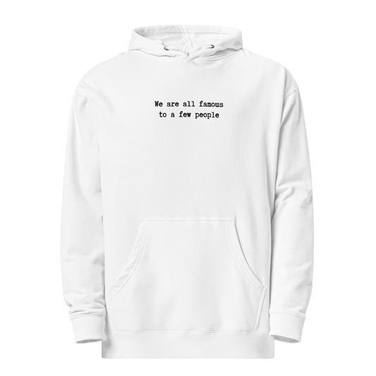 We Are All Famous White Hoodie