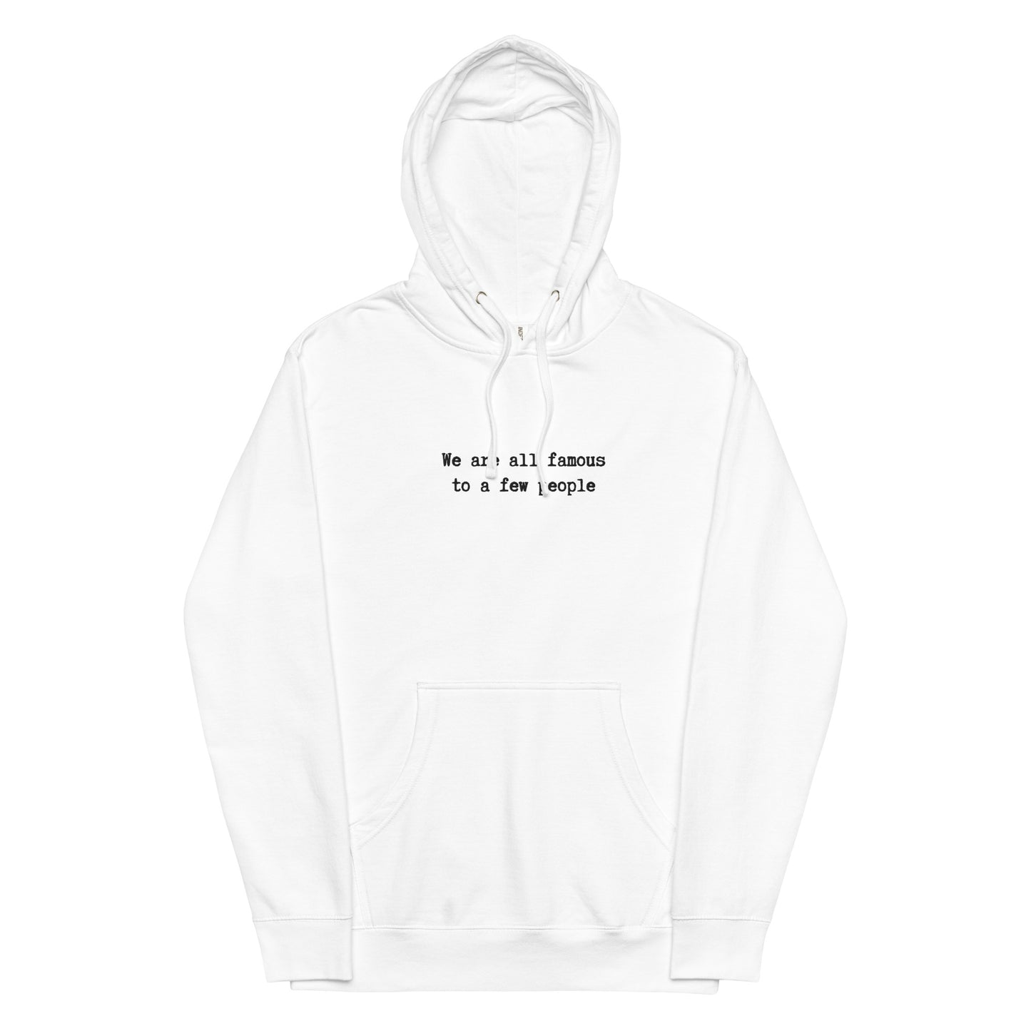 We Are All Famous White Hoodie